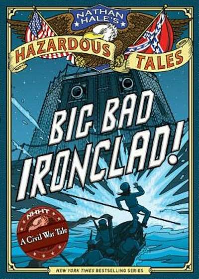 Big Bad Ironclad!: A Civil War Steamship Showdown, Hardcover