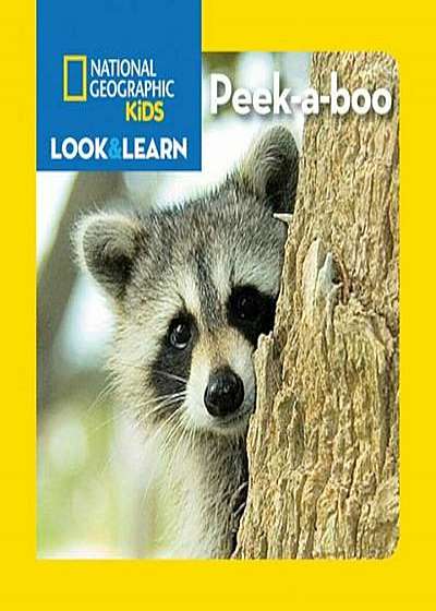 National Geographic Kids Look and Learn: Peek-A-Boo, Hardcover