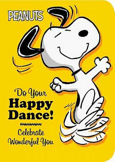 Do Your Happy Dance!: Celebrate Wonderful You, Hardcover