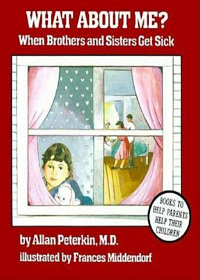 What about Me': When Brothers and Sisters Get Sick, Paperback