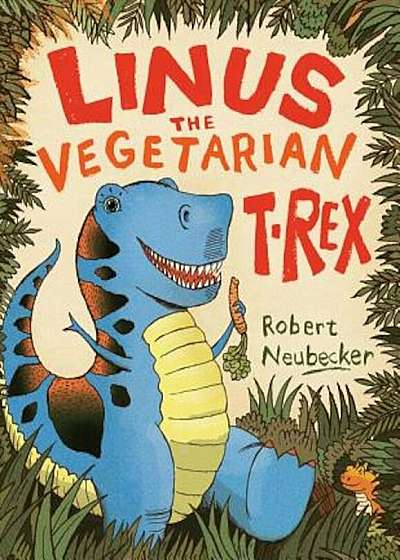 Linus the Vegetarian T. Rex, Hardcover