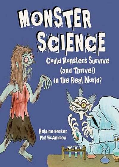 Monster Science: Could Monsters Survive (and Thrive!) in the Real World', Hardcover