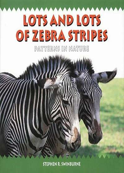 Lots and Lots of Zebra Stripes: Patterns in Nature, Paperback