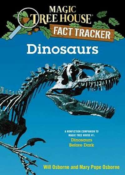 Dinosaurs: A Nonfiction Companion to Magic Tree House '1: Dinosaurs Before Dark, Paperback