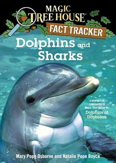 Dolphins and Sharks: A Nonfiction Companion to Magic Tree House '9: Dolphins at Daybreak, Paperback