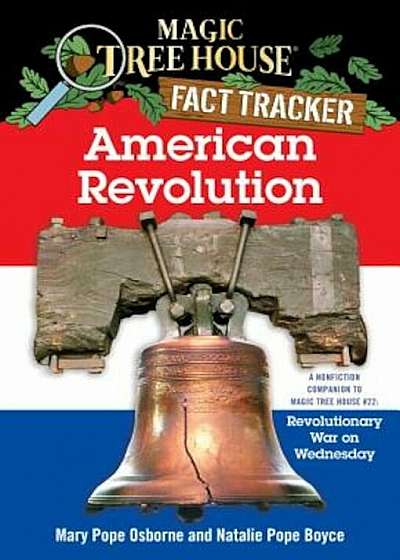 American Revolution: A Nonfiction Companion to Magic Tree House '22: Revolutionary War on Wednesday, Paperback