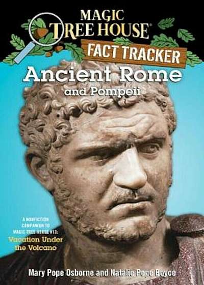 Ancient Rome and Pompeii: A Nonfiction Companion to Magic Tree House '13: Vacation Under the Volcano, Paperback