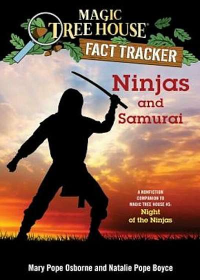 Ninjas and Samurai: A Nonfiction Companion to Magic Tree House '5: Night of the Ninjas, Paperback
