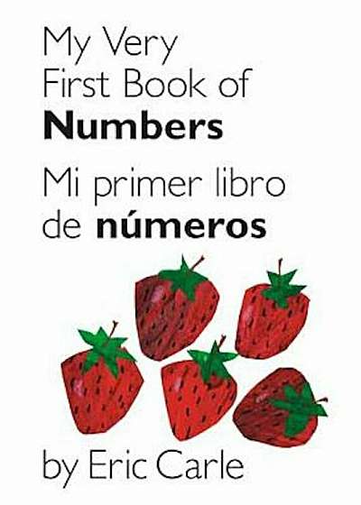 My Very First Book of Numbers/Mi Primer Libro de Numeros, Hardcover