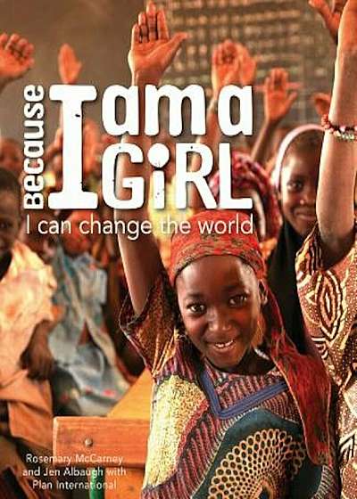 Because I Am a Girl: I Can Change the World, Paperback