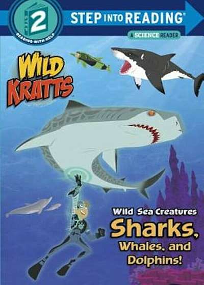 Wild Sea Creatures: Sharks, Whales and Dolphins! (Wild Kratts), Paperback