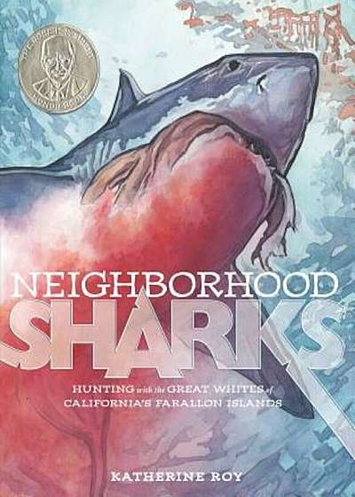 Neighborhood Sharks: Hunting with the Great Whites of California's Farallon Islands, Hardcover