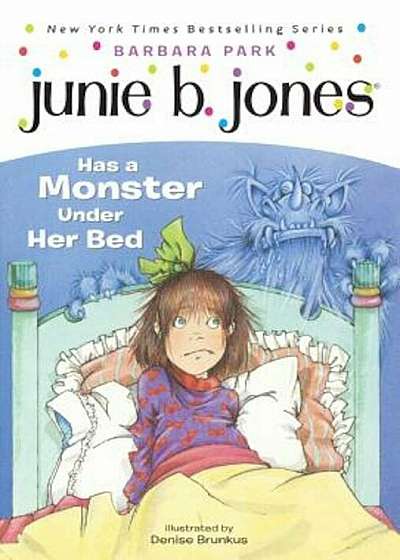 Junie B. Jones Has a Monster Under Her Bed, Hardcover