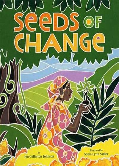 Seeds of Change: Planting a Path to Peace, Hardcover