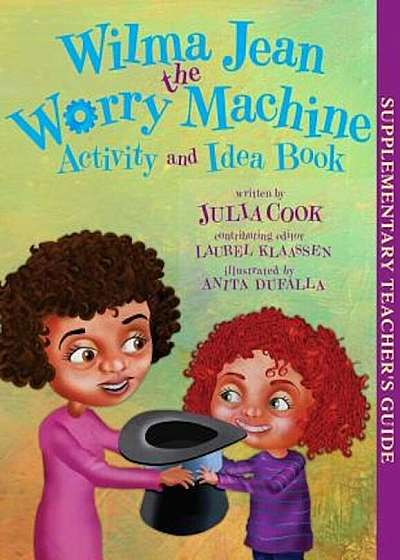 Wilma Jean the Worry Machine Activity and Idea Book, Paperback