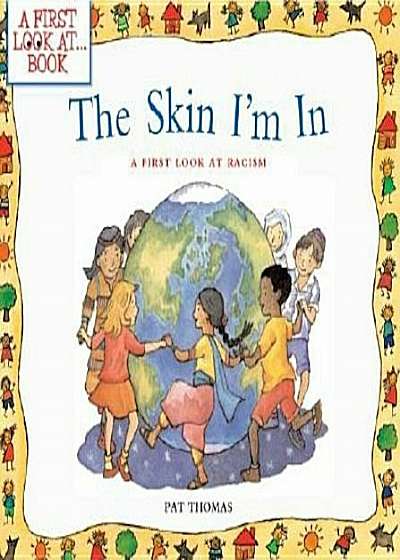 The Skin I'm in: A First Look at Racism a First Look at Racism, Paperback