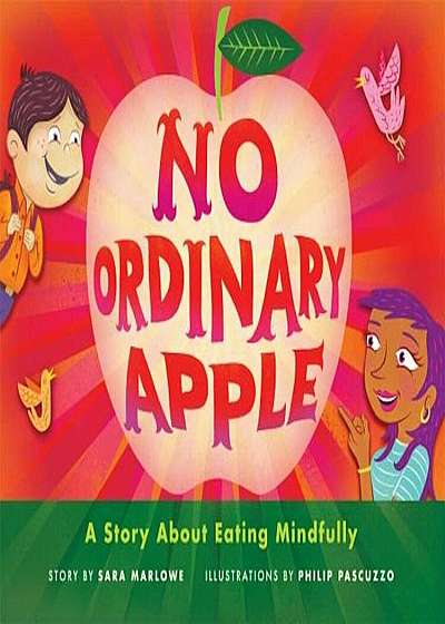 No Ordinary Apple: A Story about Eating Mindfully, Hardcover