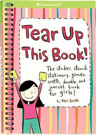 Tear Up This Book!: The Sticker, Stencil, Stationery, Games, Crafts, Doodle, and Journal Book for Girls!, Paperback