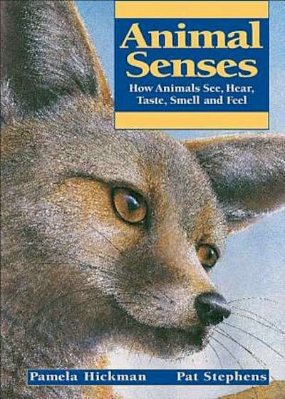 Animal Senses: How Animals See, Hear, Taste, Smell and Feel, Paperback