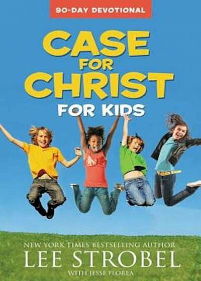 Case for Christ for Kids: 90-Day Devotional, Paperback