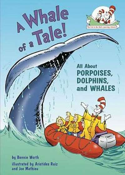 A Whale of a Tale!: All about Porpoises, Dolphins, and Whales, Hardcover