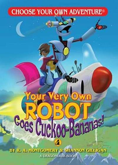 Your Very Own Robot Goes Cuckoo Bananas!, Paperback