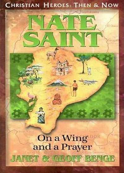 Nate Saint: On a Wing and a Prayer, Paperback