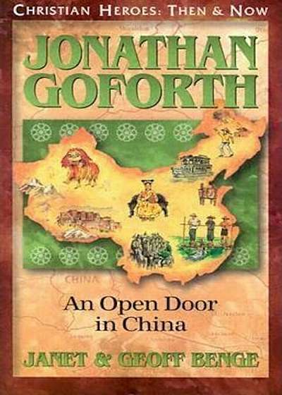 Jonathan Goforth: An Open Door in China, Paperback