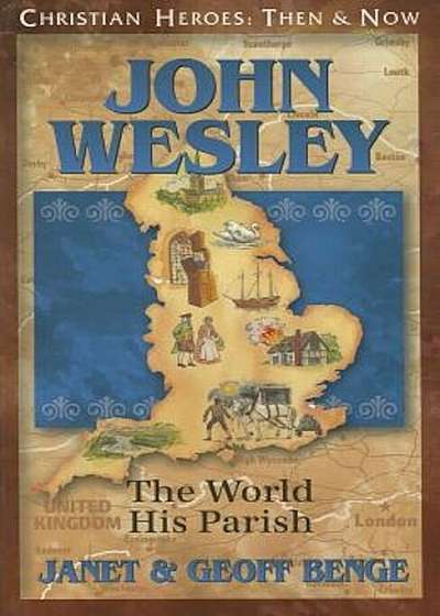 John Wesley: The World, His Parish, Paperback