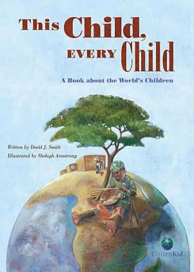 This Child, Every Child: A Book about the World's Children, Hardcover