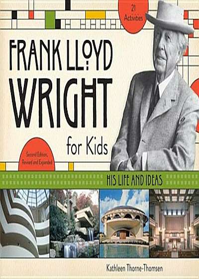 Frank Lloyd Wright for Kids: His Life and Ideas, Paperback