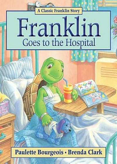 Franklin Goes to the Hospital, Paperback