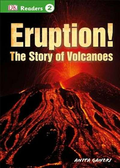 Eruption!: The Story of Volcanoes, Paperback