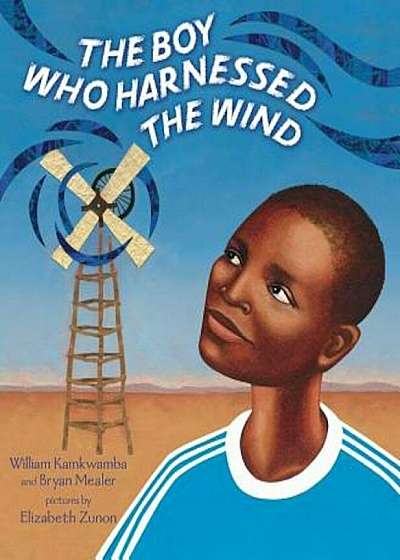 The Boy Who Harnessed the Wind, Hardcover