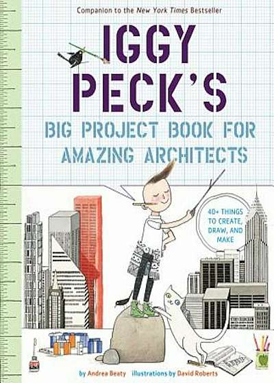 Iggy Peck's Big Project Book for Amazing Architects, Paperback