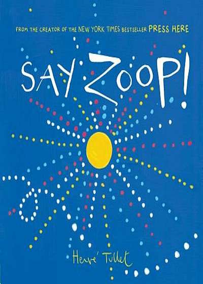 Say Zoop!, Hardcover
