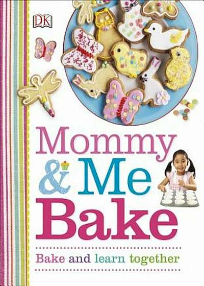 Mommy and Me Bake, Hardcover