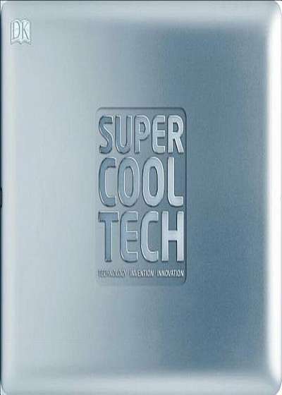 Super Cool Tech, Hardcover