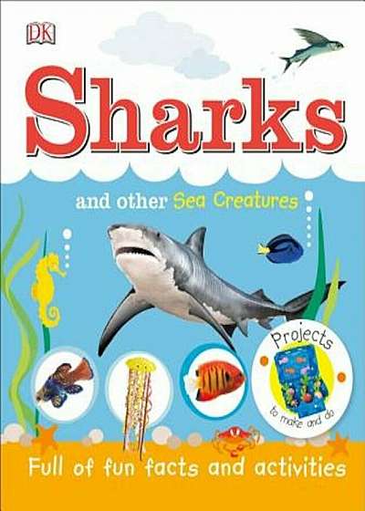 Sharks and Other Sea Creatures, Hardcover