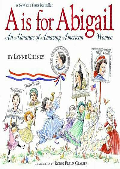 A is for Abigail: An Almanac of Amazing American Women, Paperback