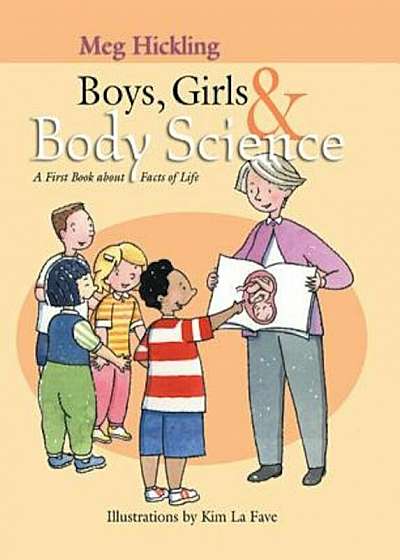 Boys, Girls & Body Science: A First Book about Facts of Life, Hardcover