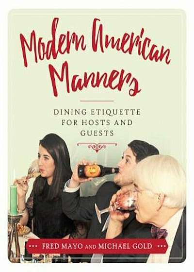 Modern American Manners: Dining Etiquette for Hosts and Guests, Hardcover