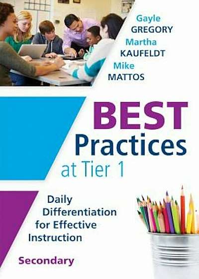 Best Practices at Tier 1 'Secondary': Daily Differentiation for Effective Instruction, Secondary, Paperback