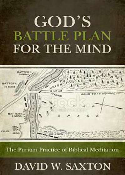 God's Battle Plan for the Mind: The Puritan Practice of Biblical Meditation, Paperback