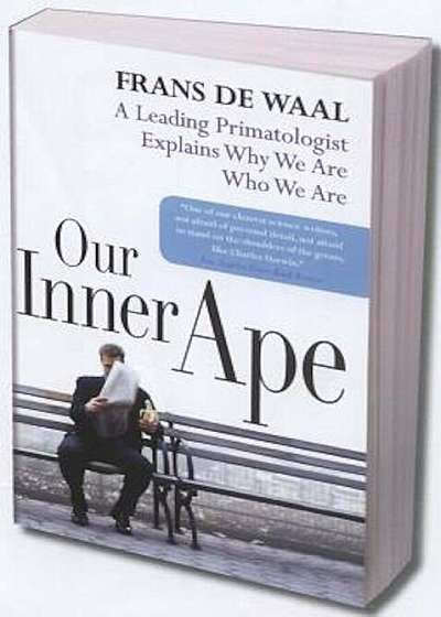 Our Inner Ape: A Leading Primatologist Explains Why We Are Who We Are, Paperback