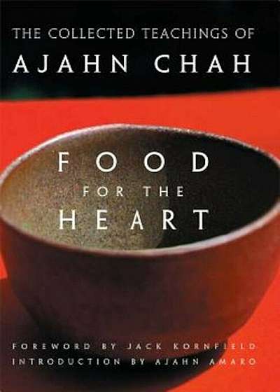 Coperta cărții Food for the Heart: The Collected Teachings of Ajahn Chah, Paperback