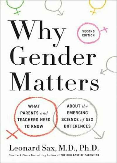 Why Gender Matters, Second Edition: What Parents and Teachers Need to Know about the Emerging Science of Sex Differences, Paperback