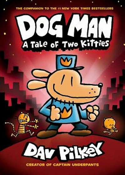 Dog Man: A Tale of Two Kitties, Hardcover