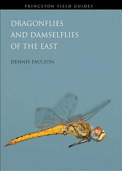 Dragonflies and Damselflies of the East, Paperback