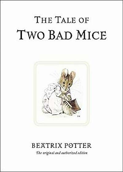 The Tale of Two Bad Mice, Hardcover